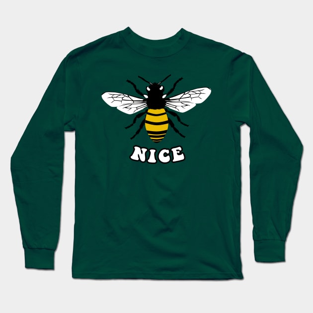 Bee Nice Long Sleeve T-Shirt by n23tees